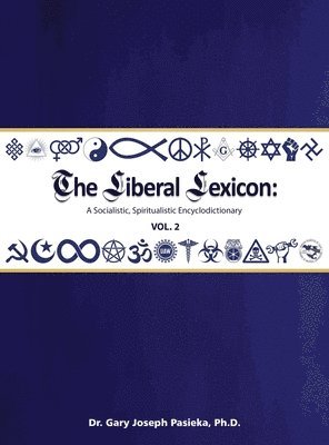 bokomslag The Liberal Lexicon: A Socialistic, Spiritualistic Encyclodictionary Vol. 2