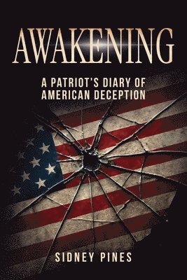 Awakening: A Patriot's Diary of American Deception