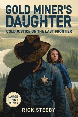 bokomslag Gold Miner's Daughter (Large Print Edition): Cold Justice on the Last Frontier