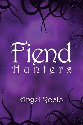 Fiend Hunters: Volume 1