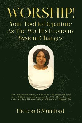 bokomslag Worship!: Your Tool to Departure As The World's Economy System Changes