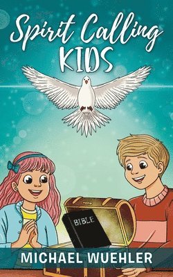 Michael Wuehler - Spirit Calling Kids, Häftad