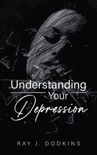 bokomslag Understanding Your Depression