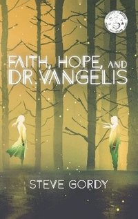 bokomslag Faith, Hope, and Dr. Vangelis
