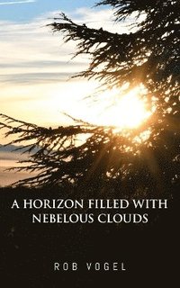 bokomslag Horizon Filled with Nebelous Clouds