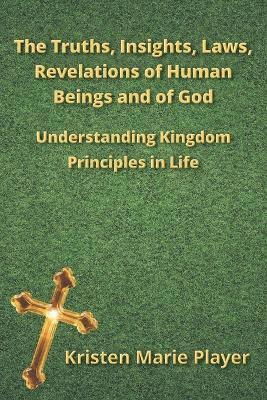 The Truths, Insights, Laws, Revelations of Human Beings and of God 1