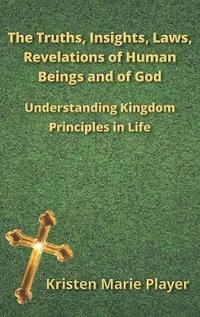 bokomslag Truths, Insights, Laws, Revelations of Human Beings and of God