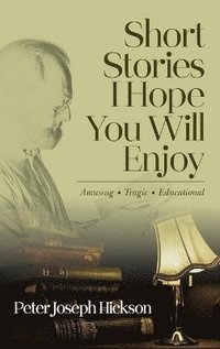 bokomslag Short Stories I Hope You Will Enjoy