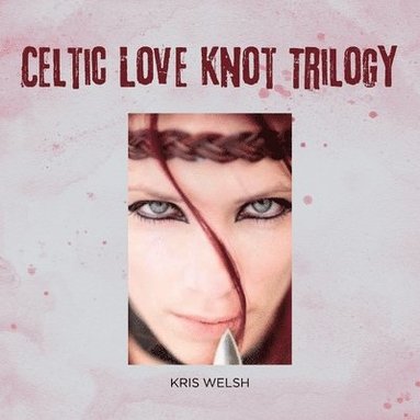 bokomslag Celtic Love Knot Trilogy