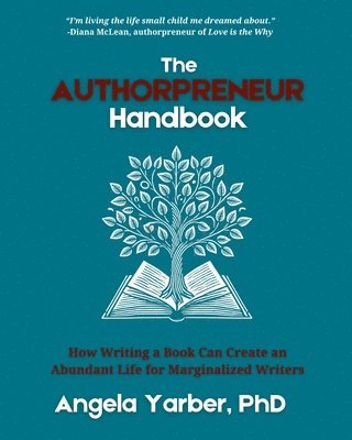 bokomslag The Authorpreneur Handbook: How Writing a Book Can Create an Abundant Life for Marginalized Writers