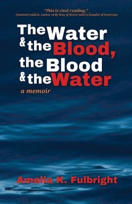 bokomslag The Water and the Blood, the Blood and the Water