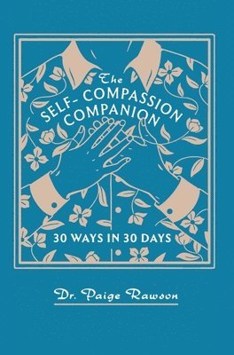 Paige Rawson - Self-Compassion Companion, Inbunden