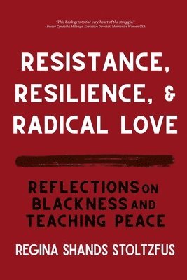 Resistance, Resilience, and Radical Love