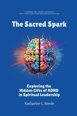 Katharine L Steele - Sacred Spark, Häftad