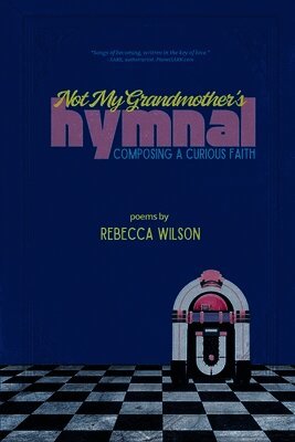 Not My Grandmother's Hymnal: Composing a Curious Faith