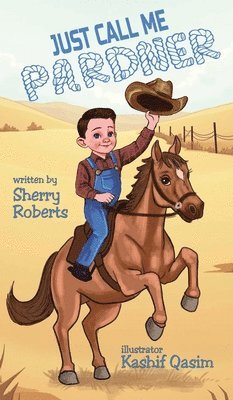 Sherry Roberts - Just Call Me Pardner, Inbunden