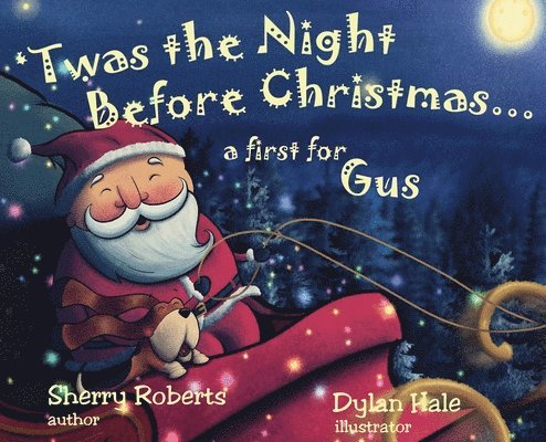 Sherry Roberts - 'Twas the Night Before Christmas...a First for Gus, Inbunden