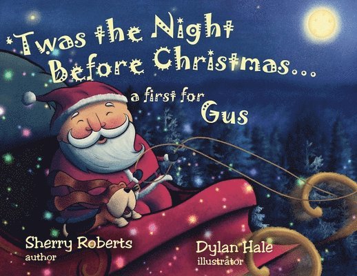 Sherry Roberts - 'Twas the Night Before Christmas...a First for Gus, Häftad