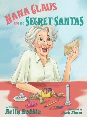 Kelly Reddin - Nana Claus and the Secret Santas, Inbunden