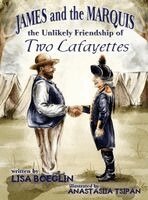 Lisa Boeglin - James and the Marquis the Unlikely Friendship of Two Lafayettes, Inbunden