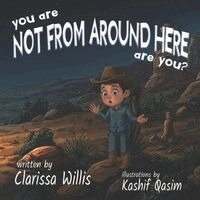Clarissa Willis - You Are Not From Around Here, Are You?, Häftad
