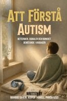 Mahbod Sahebi, Jesper Thorell, Parisa Azizi - Att Förstå Autism, Häftad