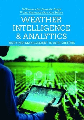B.V. Ramana Rao, V. Uma Maheswara Rao, Anu Bulusu, Surender Singh - Weather Intelligence and Analytics, Inbunden