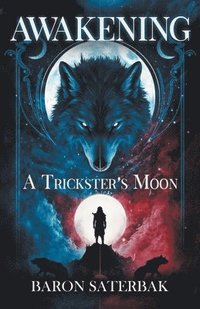 bokomslag Awakening: A Trickster's Moon