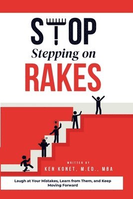 Stop Stepping on Rakes 1