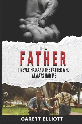 bokomslag Father I Never Had and the Father Who Always Had Me