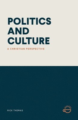 Rick Thomas - Politics and Culture, Häftad. Tillgänglighet: Lägg i varukorg