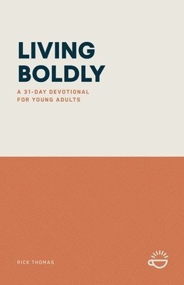 Rick Thomas - Living Boldly, Häftad. Tillgänglighet: Lägg i varukorg
