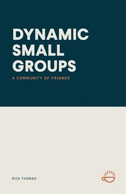 Rick Thomas - Dynamic Small Groups, Häftad. Tillgänglighet: Lägg i varukorg