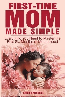 First-Time Mom Made Simple 1