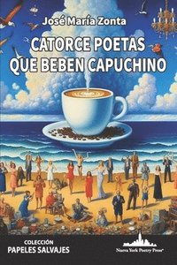 bokomslag Catorce poetas que beben capuchino