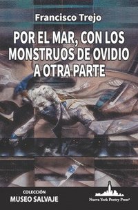 bokomslag Por el mar, con los monstruos de Ovidio a otra parte