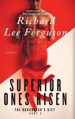 Hunchback's Gift Part 2, Superior Ones Risen