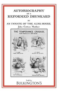 bokomslag Autobiography of a Reformed Drunkard
