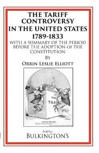 bokomslag Tariff Controversy in the United States 1789-1833