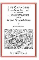 bokomslag Life Changers: (More Twice Born Men) Narratives of a Recent Movement in the Spirit of Personal Religion
