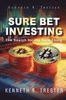 bokomslag Sure Bet Investing: In Search for the Sure Thing