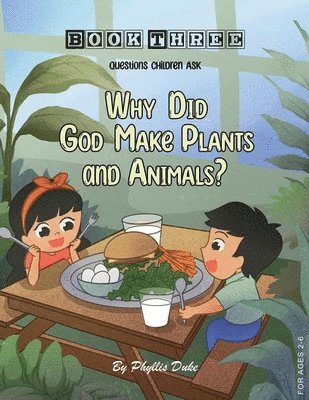 Why Did God Make Plants and Animals?