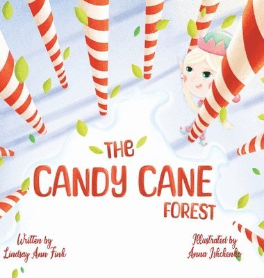 Lindsay Ann Fink - Candy Cane Forest, Inbunden