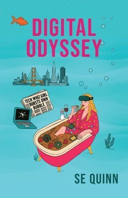 bokomslag Digital Odyssey: Tech Whiz Girl Bursts Own Bubble