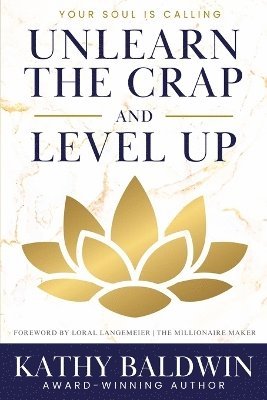 bokomslag Unlearn the Crap and Level Up
