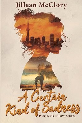 A Certain Kind of Sadness 1
