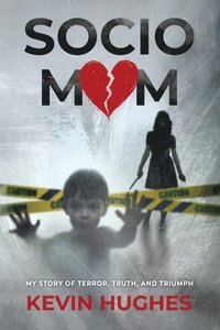 bokomslag Sociomom: My story of Terror, Truth, and Triumph