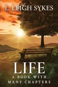 bokomslag Life, A Book with Many Chapters