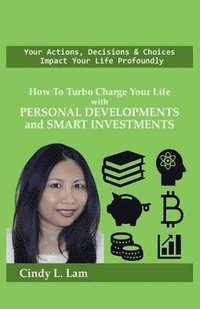 bokomslag How To Turbo Charge Your Life with Personal Developments and Smart Investments