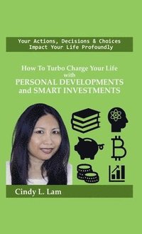 bokomslag How To Turbo Charge Your Life with Personal Developments and Smart Investments